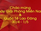 Chào mừng ngày giải phóng Miền Nam & Quốc tế Lao động 30/4 - 1/5